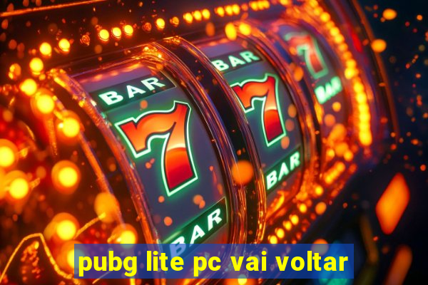 pubg lite pc vai voltar